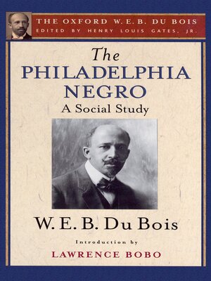 cover image of The Philadelphia Negro (The Oxford W. E. B. Du Bois)